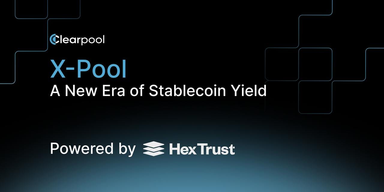 Introducing X-Pool: A New Era of Stablecoin Yield on Clearpool | by  Clearpool | Medium