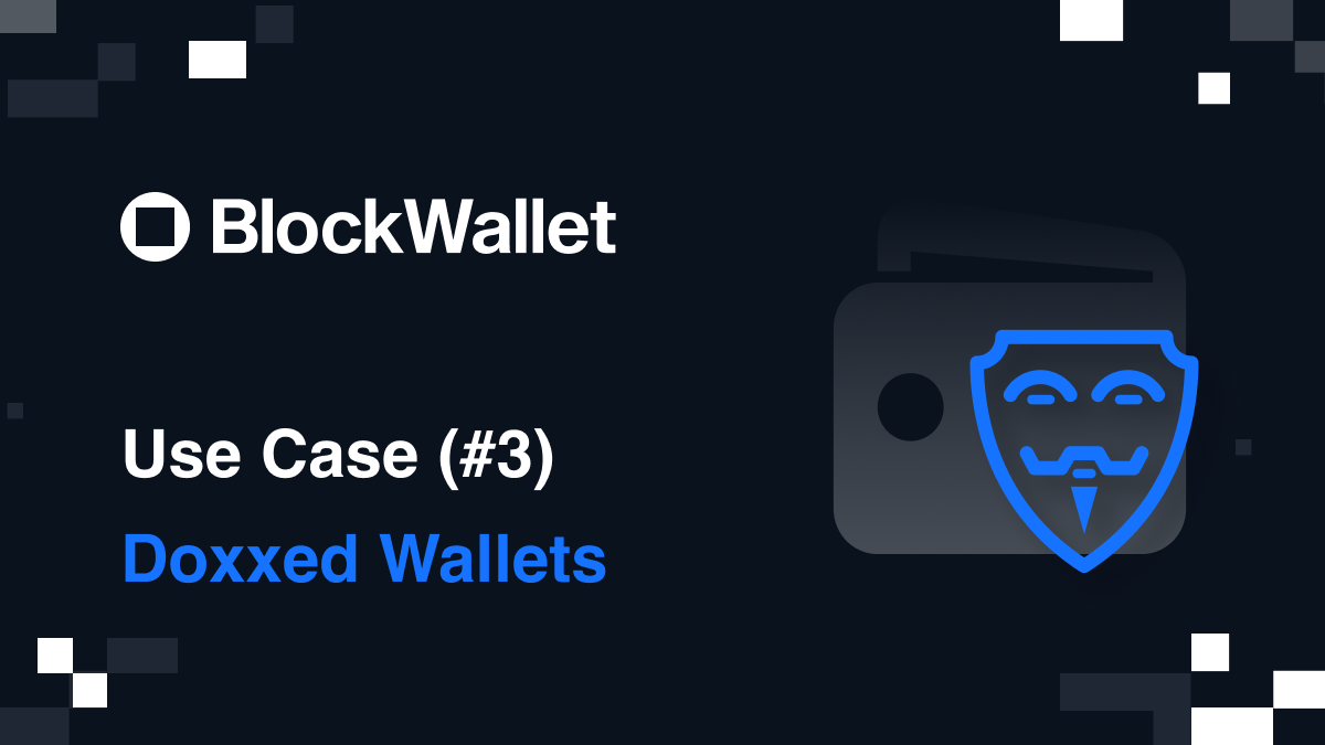 BlockWallet in Action (#3): Doxxed Wallets & Privacy | by BlockWallet |  Medium