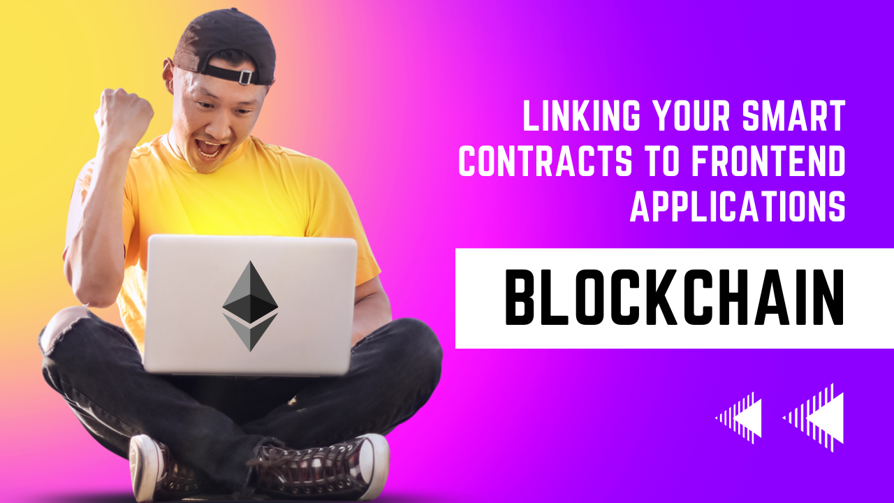 Linking Your Smart Contracts to Frontend Applications — Blockchain | by Ali  Murtaza Memon | Coinmonks | Medium