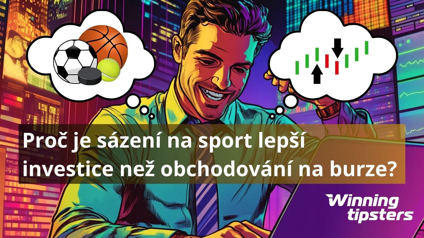 Proč je sázení na sport lepší investice než obchodování na burze?