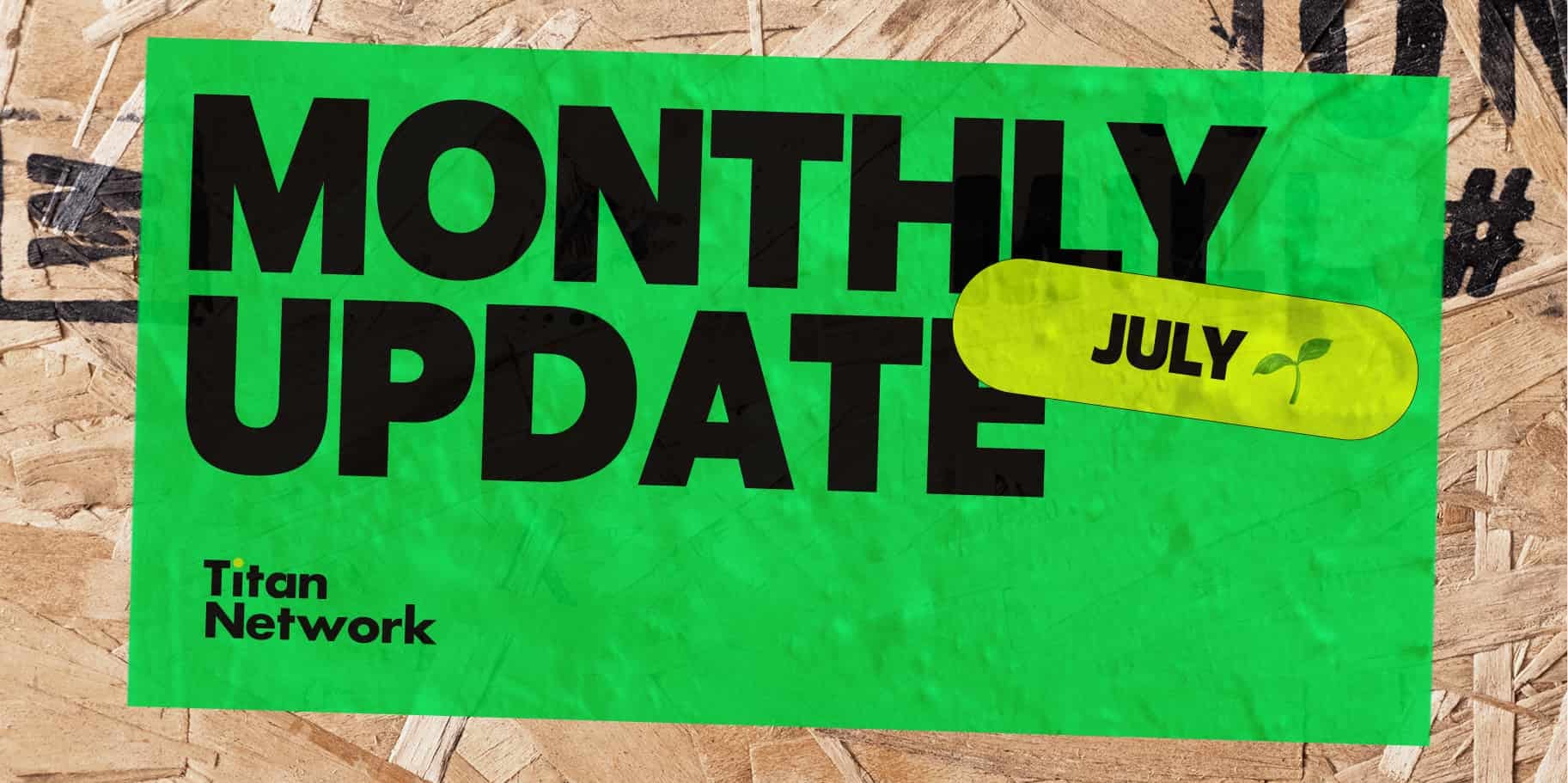 Titan Network Monthly Digest: July 2025