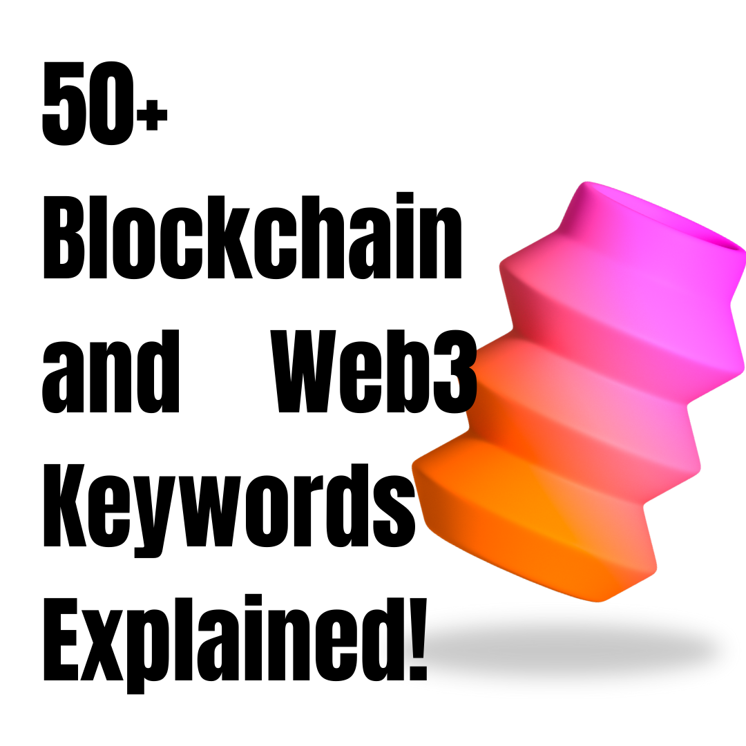50+ Web3 and Blockchain Keywords Explained | by Sourin | Medium