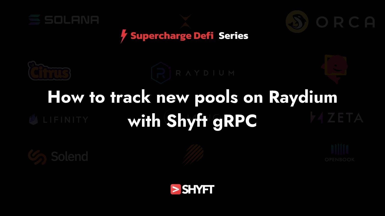 How to track new pools on Raydium with Shyft gRPC | by Team Shyft | Shyft.to