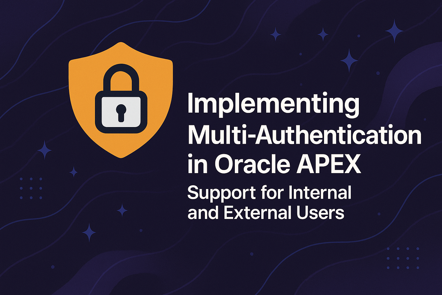 Building Multi Authentication in Oracle APEX: One App for All Users | by  Rohit Mittel | Medium