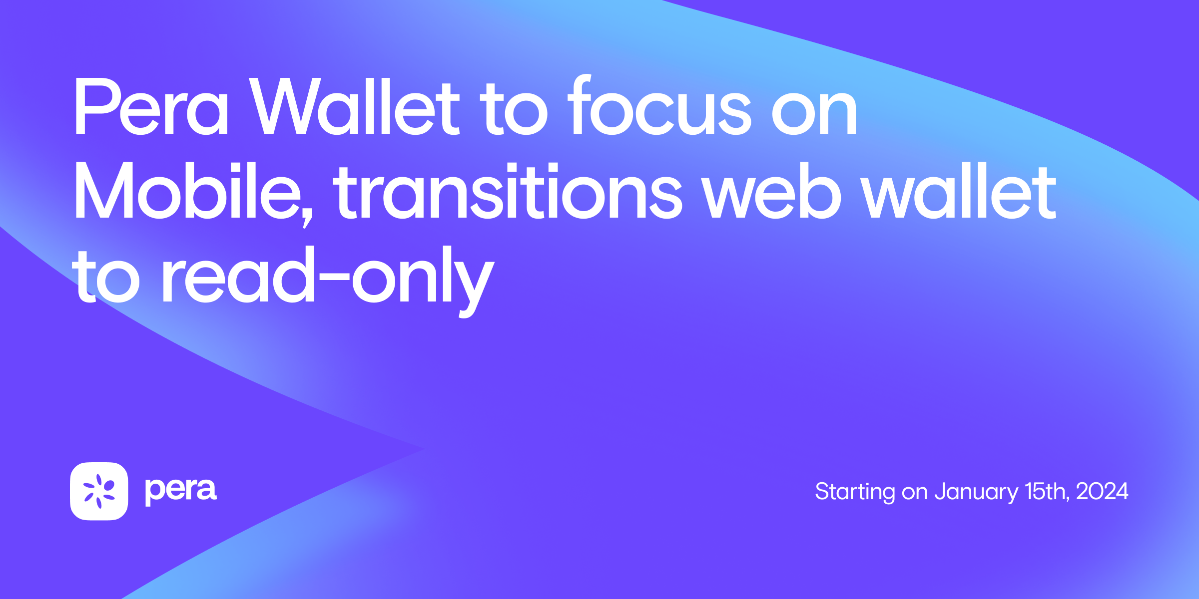 Pera Wallet to focus on Mobile, transitions web wallet to read-only | by  Pera Wallet | Medium