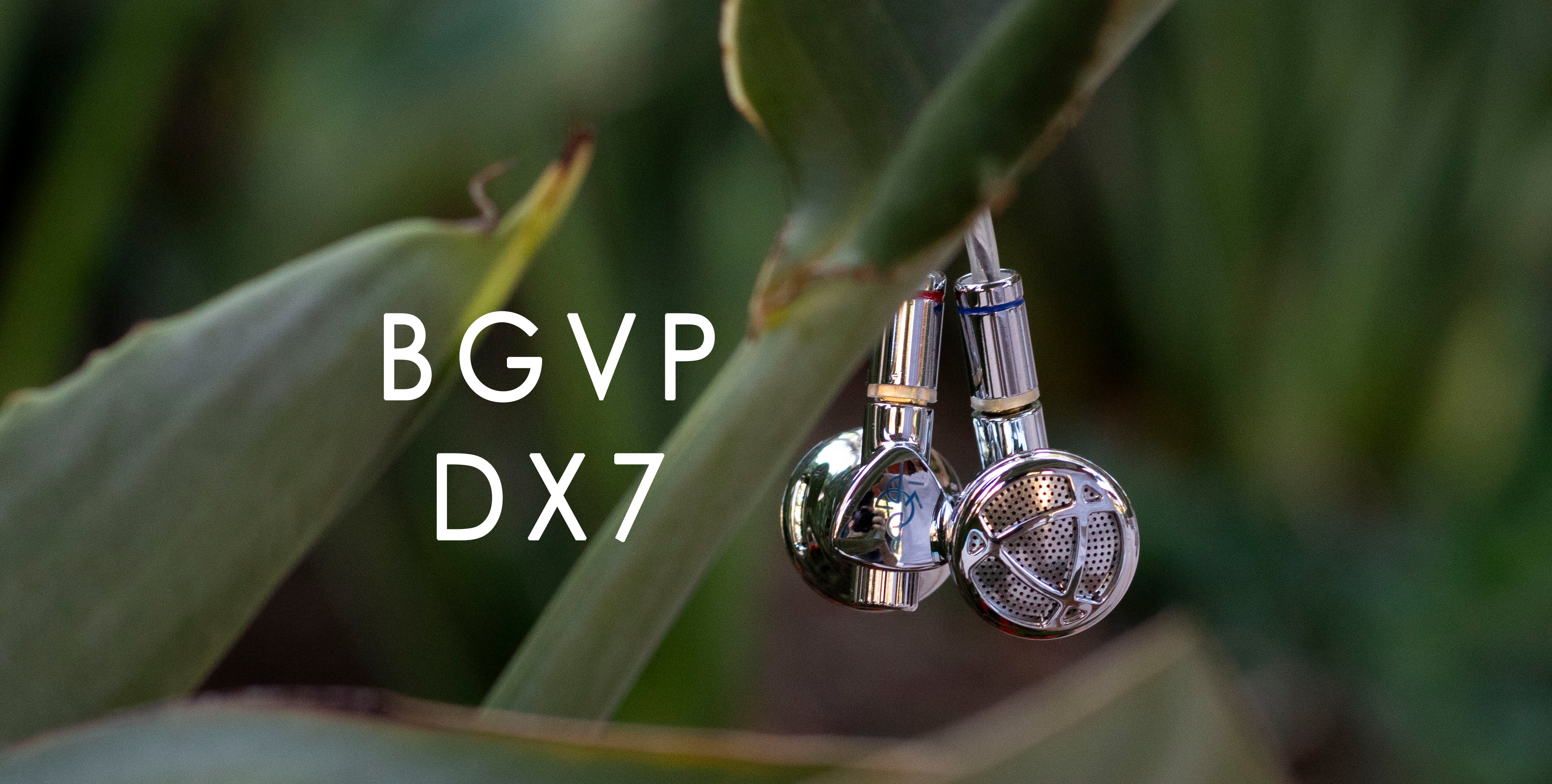 ChiFi Review: BGVP DX7 Earbuds. Not all earbuds are obsolete, and
