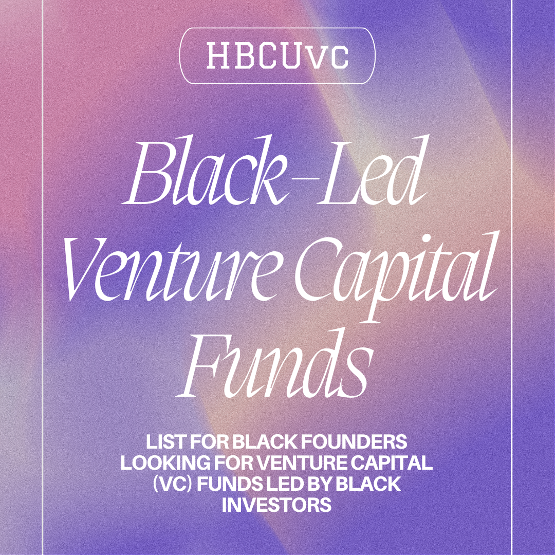 Black-Led Venture Capital Firms That Are Funding Overlooked Innovation | by  Chelsea Burwell-Brooks | HBCUvc