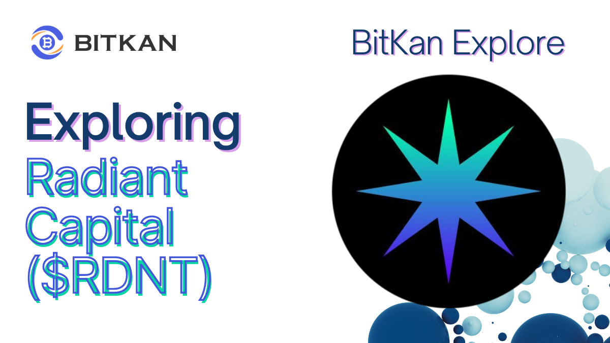 What is Radiant Capital ($RDNT), RDNT coin? 2023-2024 | BitKan Hub