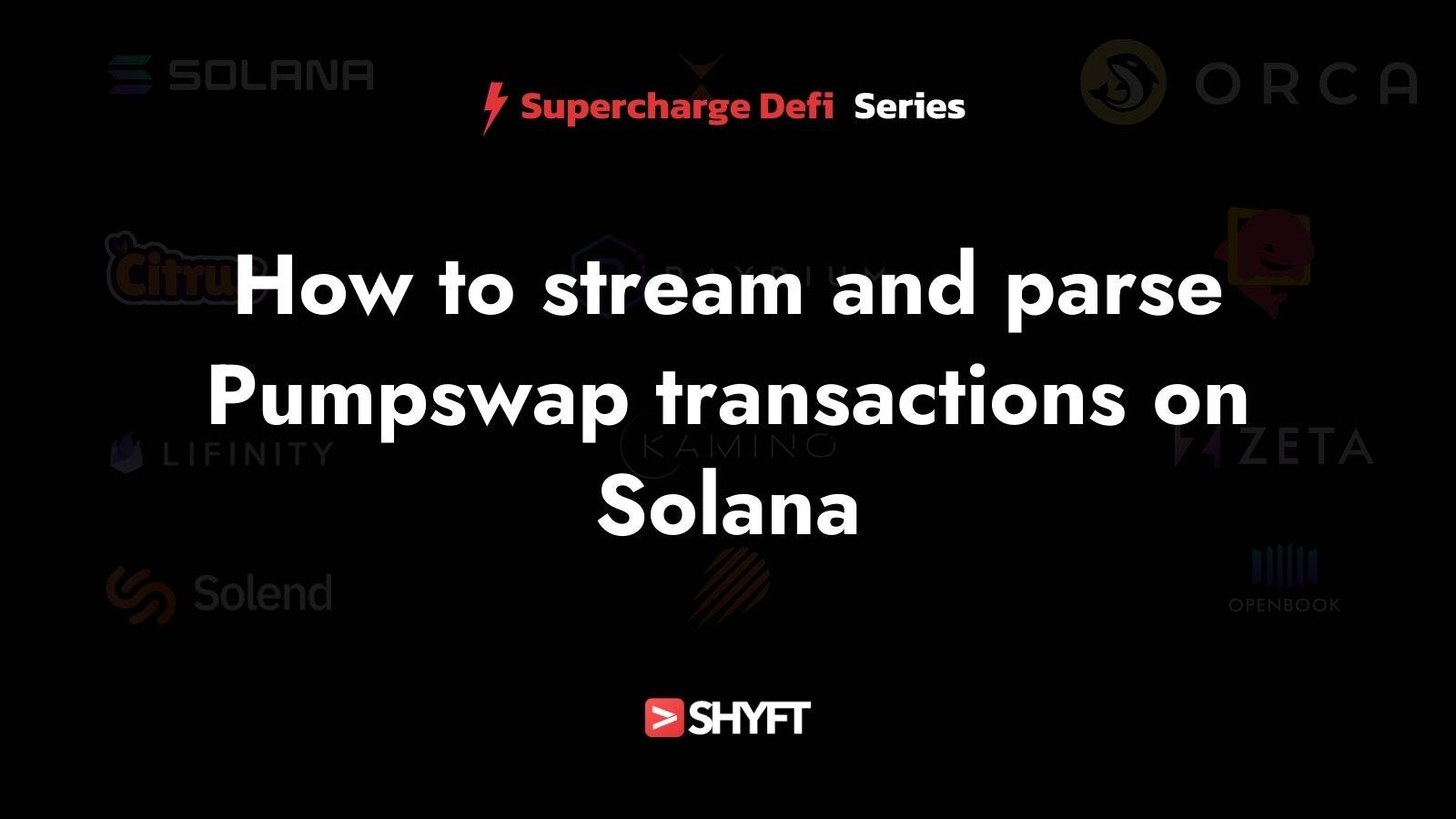 How to stream and parse Pumpswap transactions on Solana | by Team Shyft |  Shyft.to