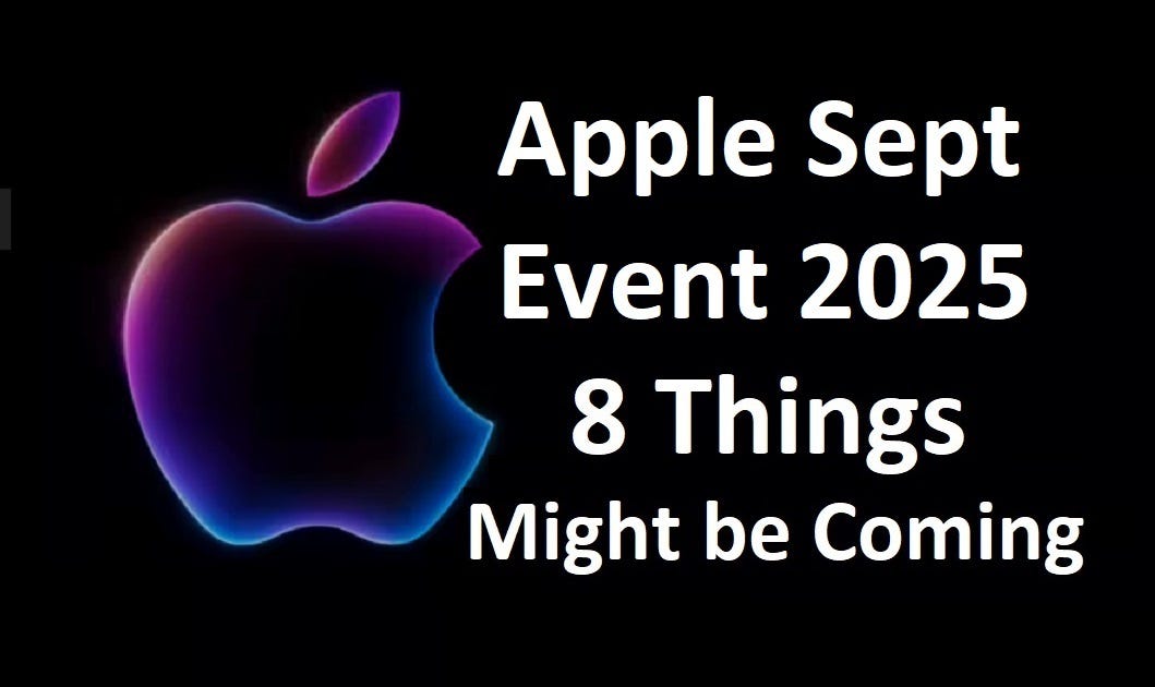 Apple's September 2025 Event: 8 Things Might Just be Coming | by