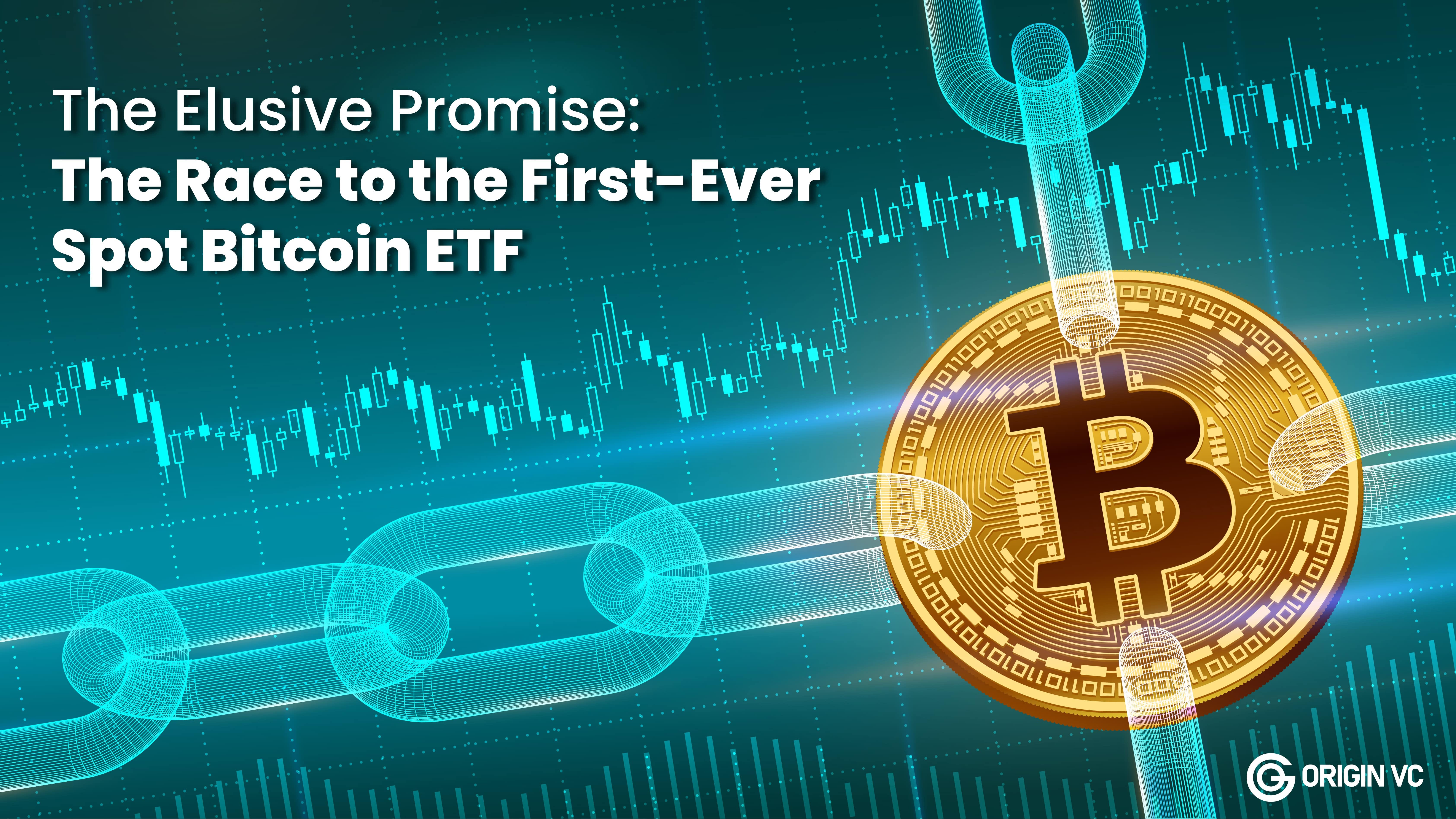 The Elusive Promise: The Race to the First-Ever Spot Bitcoin ETF | by OGVC  | Medium