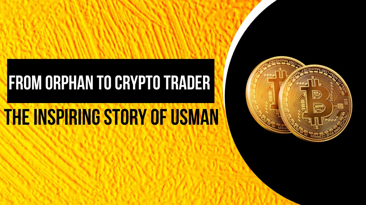 From Orphan to Crypto Trader: The Inspiring Story of Usman | by Ibrahim  Mato Dangada | Medium