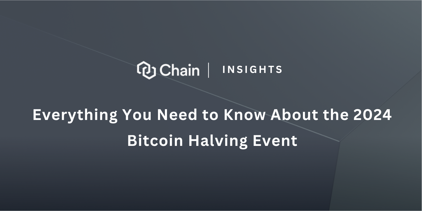 Chain Insights — Everything You Need to Know About the 2024 Bitcoin Halving  Event | by Chain | Medium