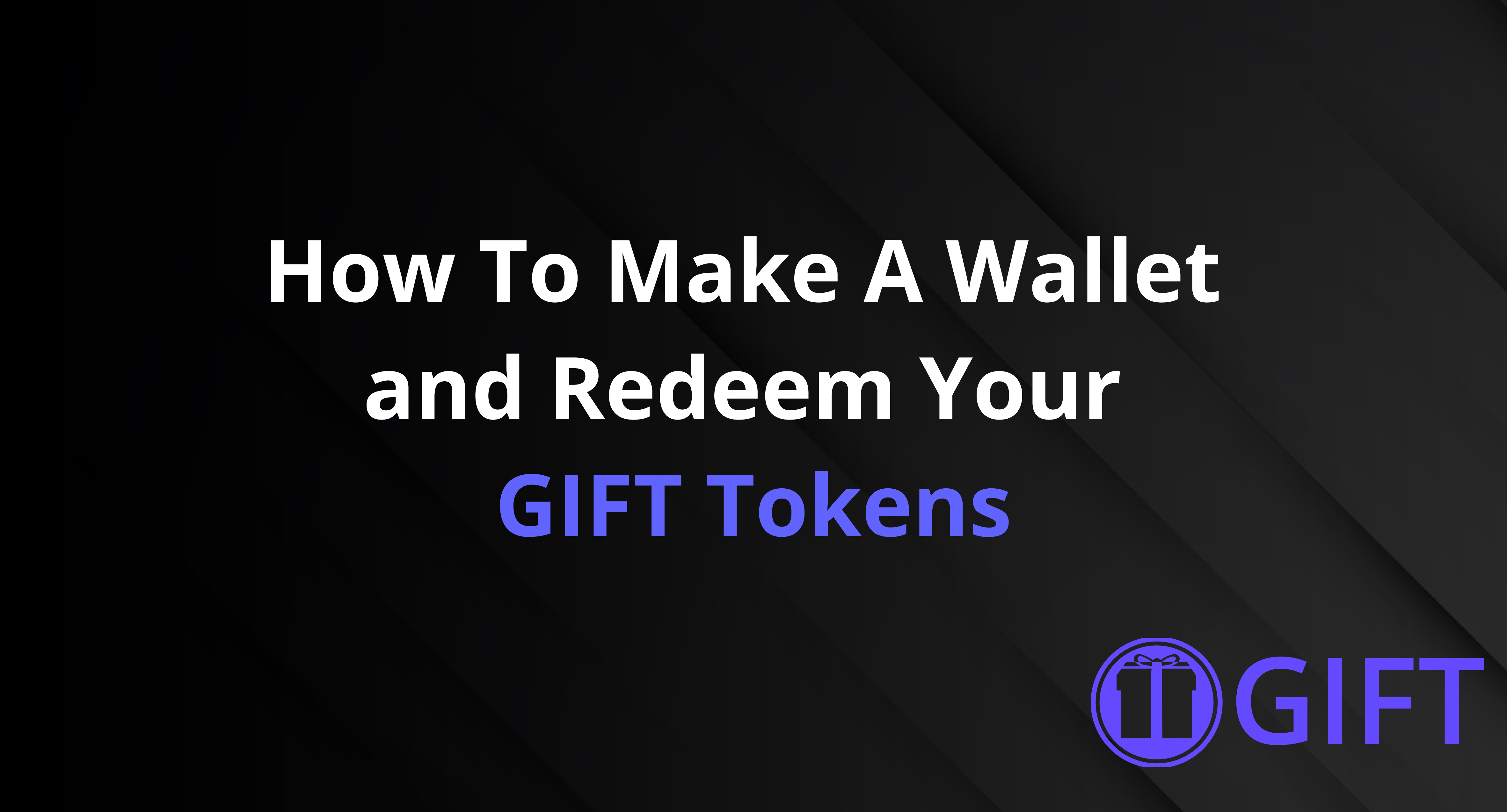 How To Make A Wallet And Redeem Your GIFT Tokens | by GIFT | Medium