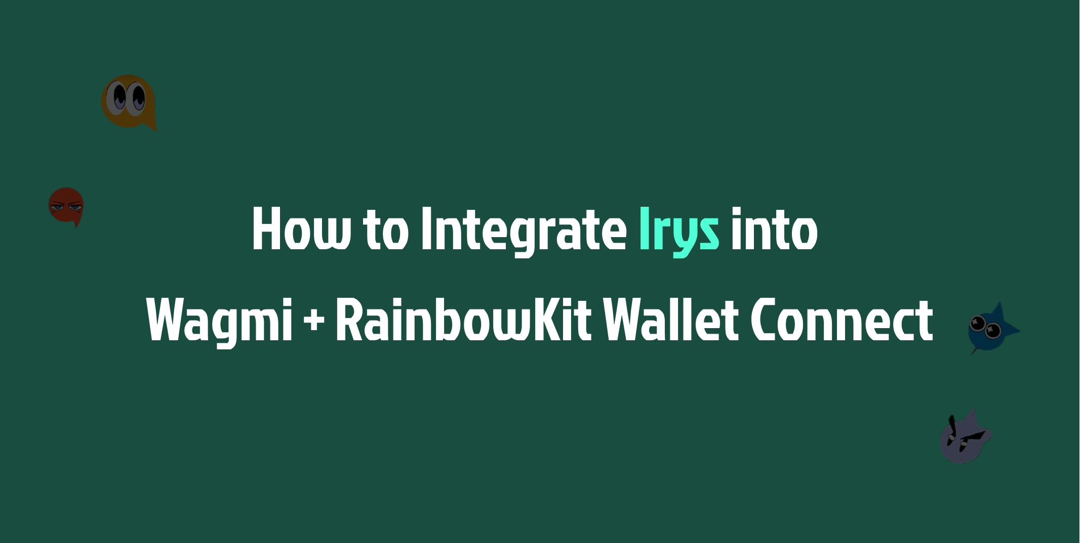 How to Integrate Irys into Wagmi + RainbowKit Wallet Connect | by Zizi  Crypto | Medium