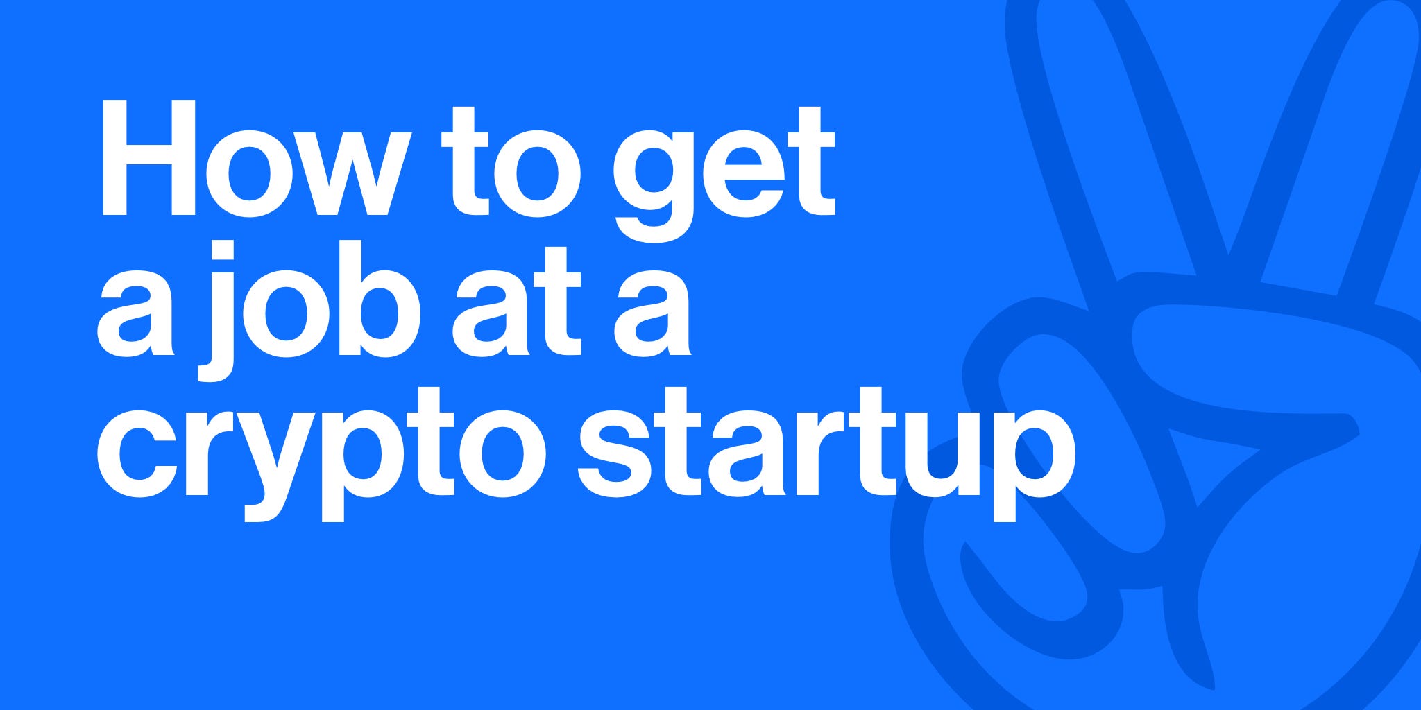 How to Get a Job at a Crypto Startup | by AngelList | The AngelList Blog |  Medium
