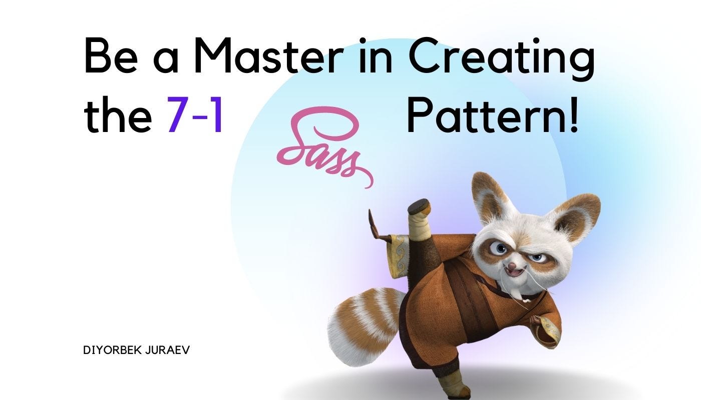 Be a master at creating the 7-1 SASS pattern! | by Diyorbek Juraev