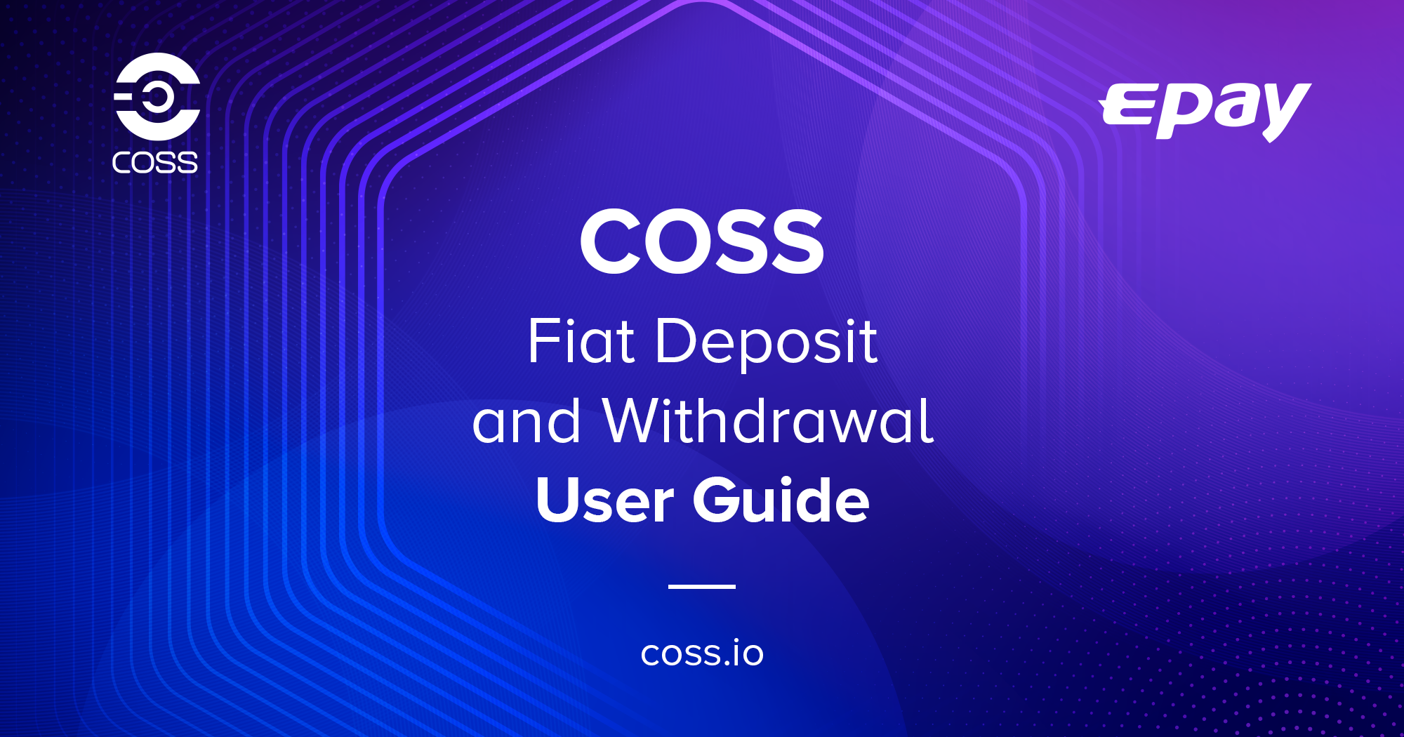 COSS — Fiat Deposit and Withdrawal User Guide | by COSS Team | COSS Updates  & Announcements | Medium