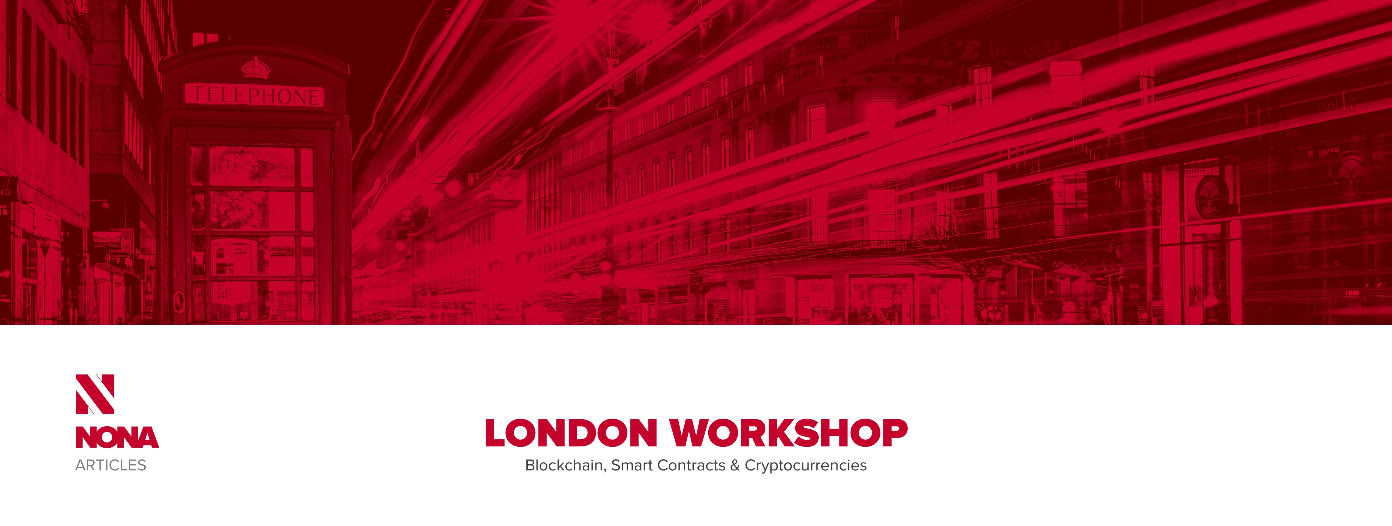 LONDON WORKSHOP: Blockchain, Smart Contracts & Cryptocurrencies | by NONA |  Nona Digital | Medium