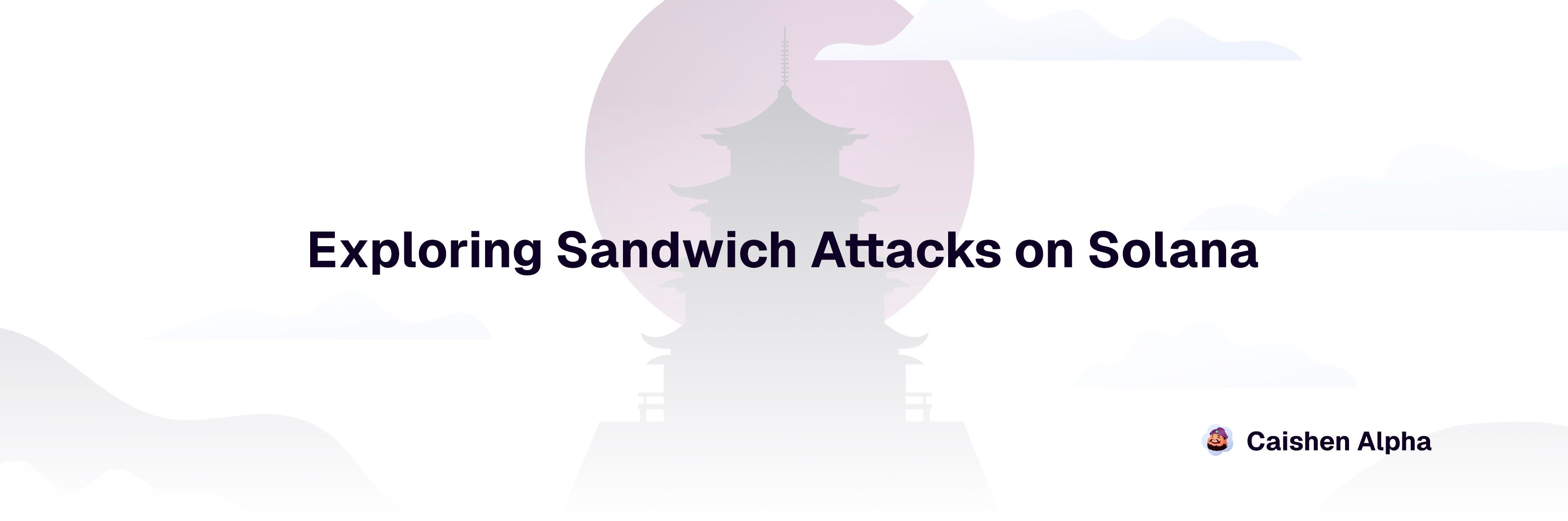Exploring Sandwich Attacks on Solana | by Bartek @ Caishen | Coinmonks |  Medium