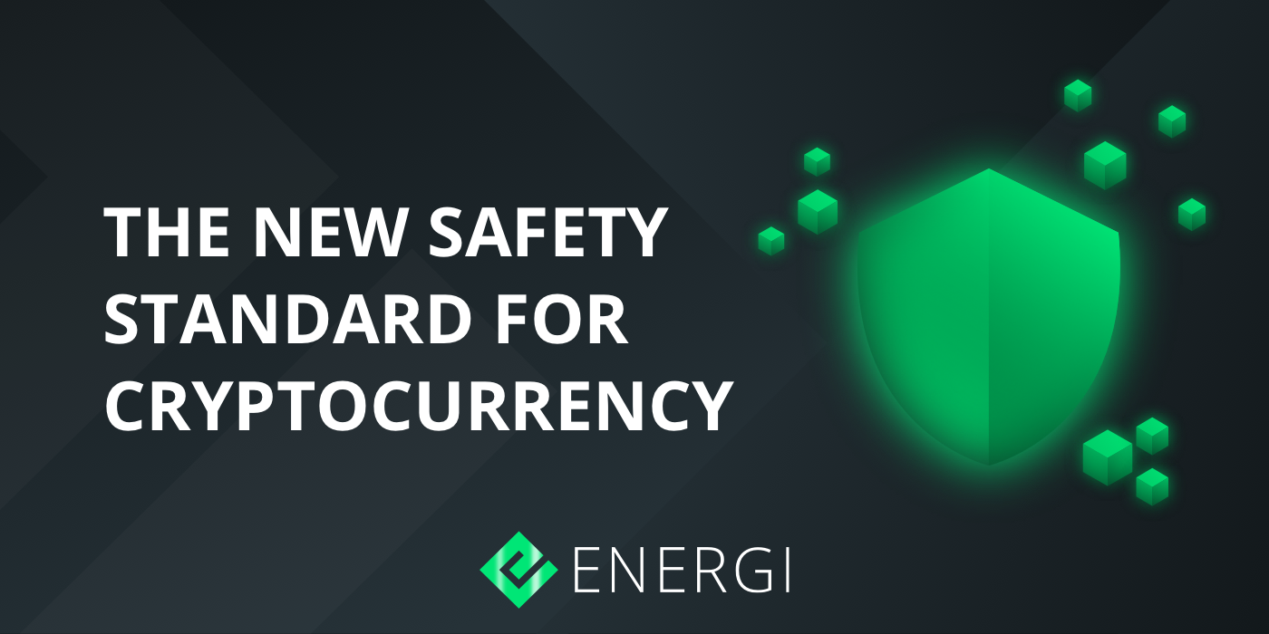 The New Safety Standard for Cryptocurrency | by Energi Cryptocurrency |  Energi | Medium