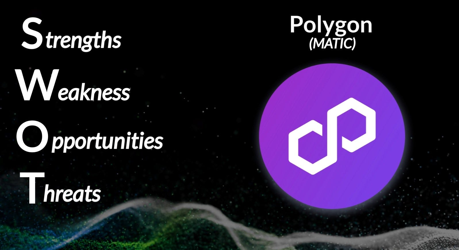 SWOT Analysis: Polygon (MATIC). Polygon (MATIC), a general-purpose… | by  Andrey Didovskiy | Coinmonks | Medium