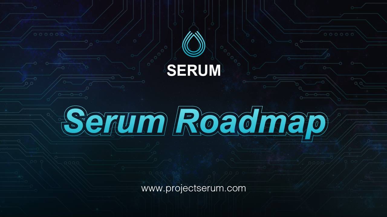 Serum Roadmap 2.0. The path to scale, adoption and speed —… | by Project  Serum | Medium