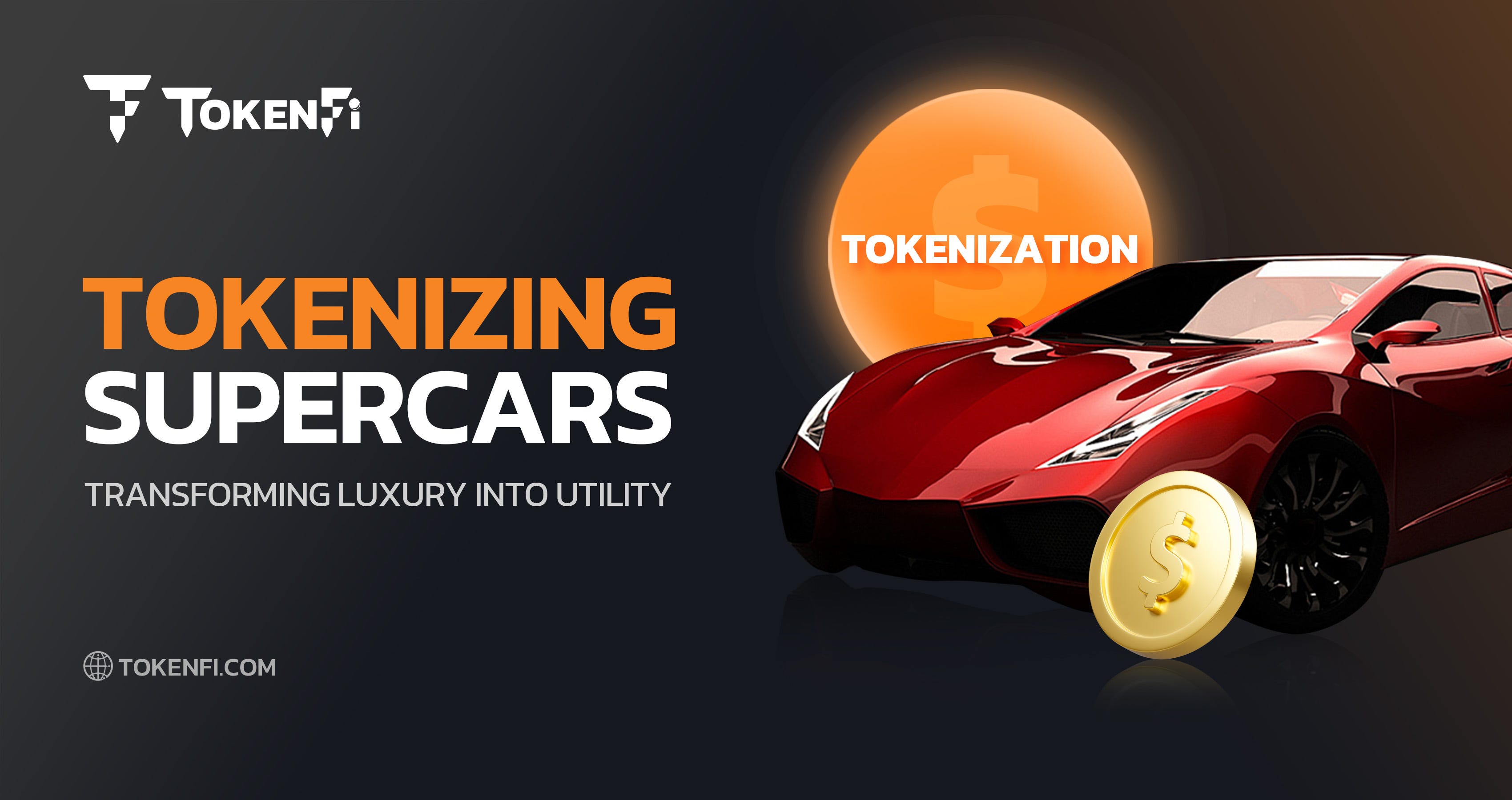 Not Just for Millionaires — How Tokenization Can Let You Own a Supercar |  by TokenFi | Medium