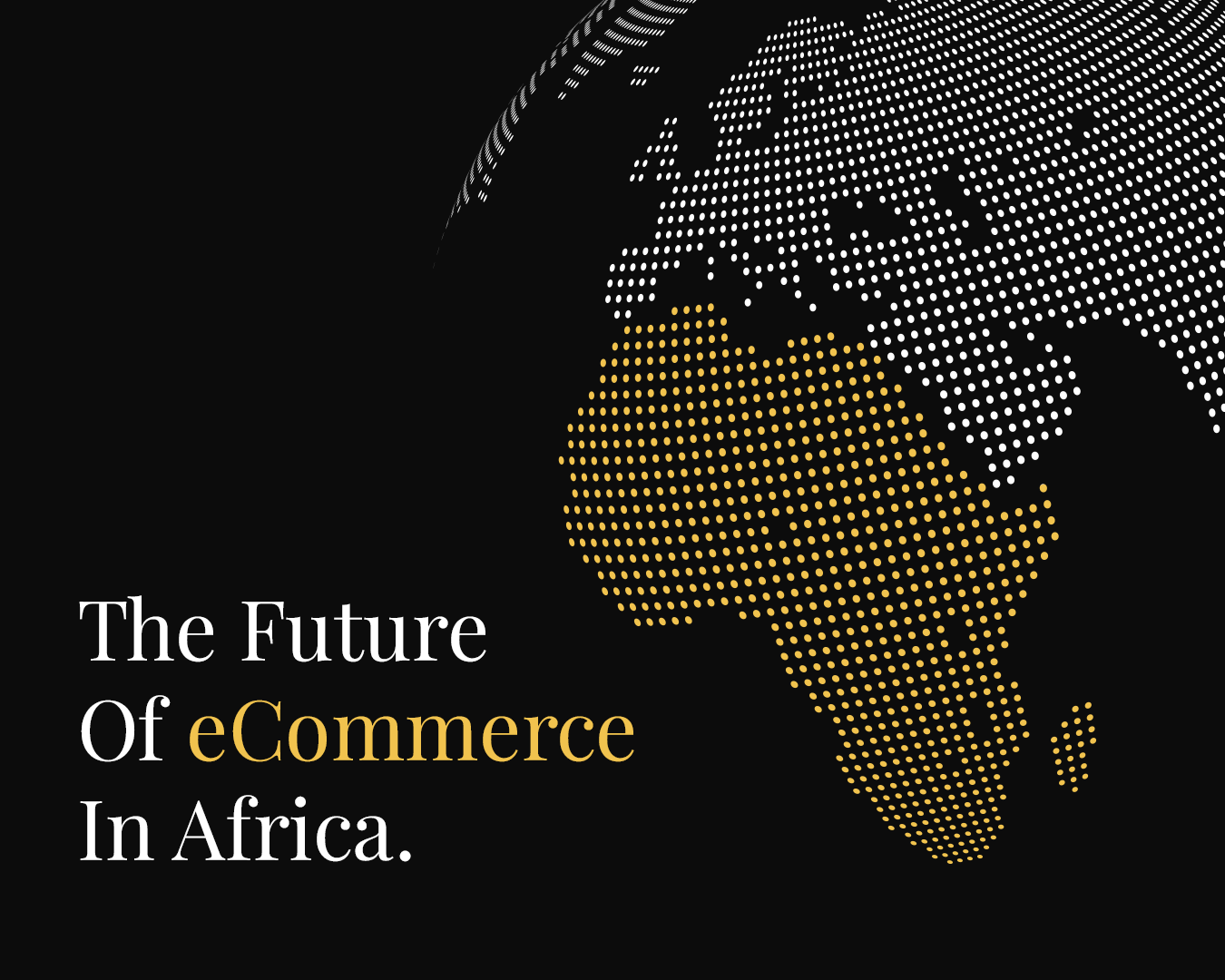 The Future of e-Commerce in Africa | by Osinachi Ukomadu | Medium