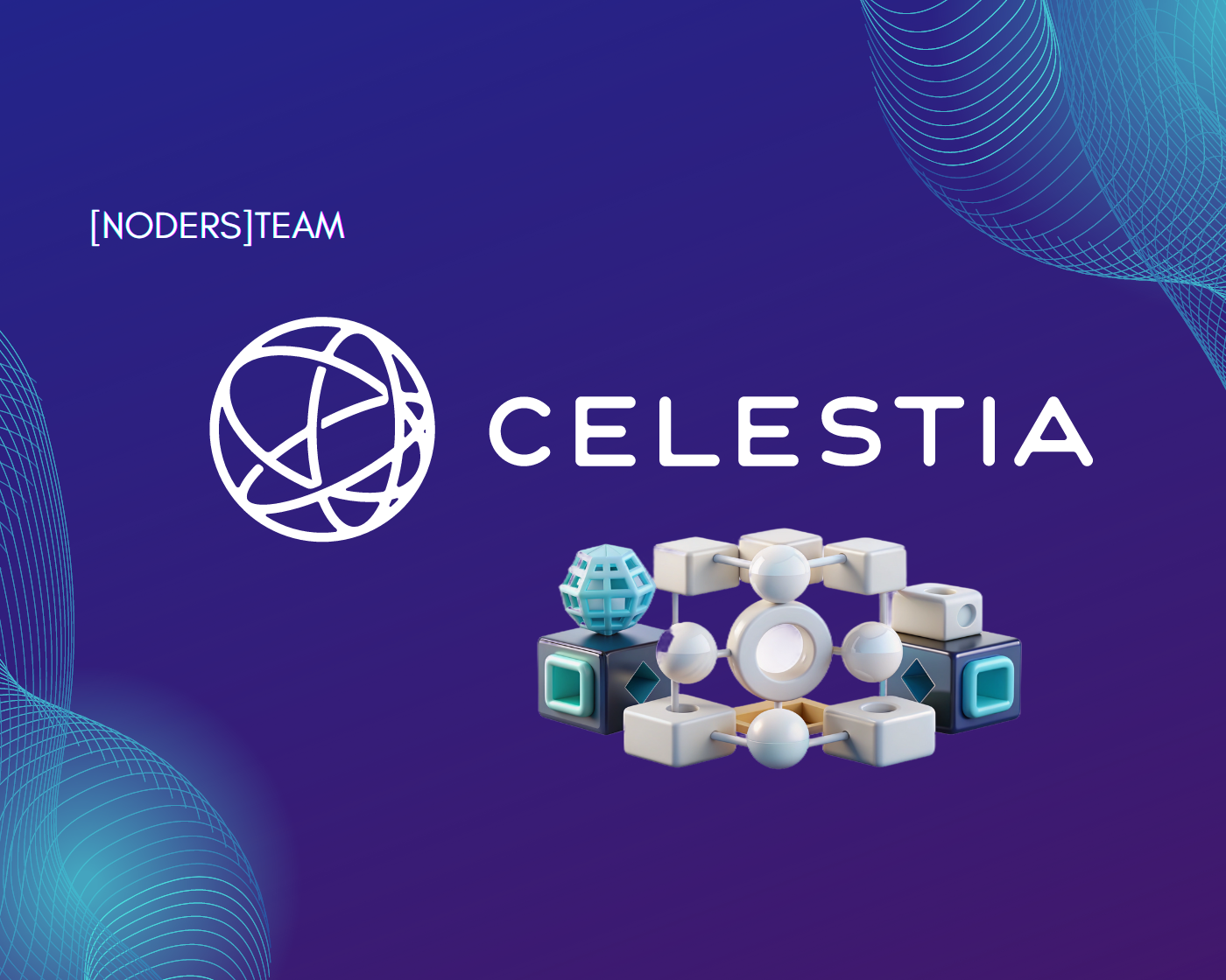 Technical Review of Celestia: Architecture and Interaction Protocols | by  [NODERS]TEAM | Medium