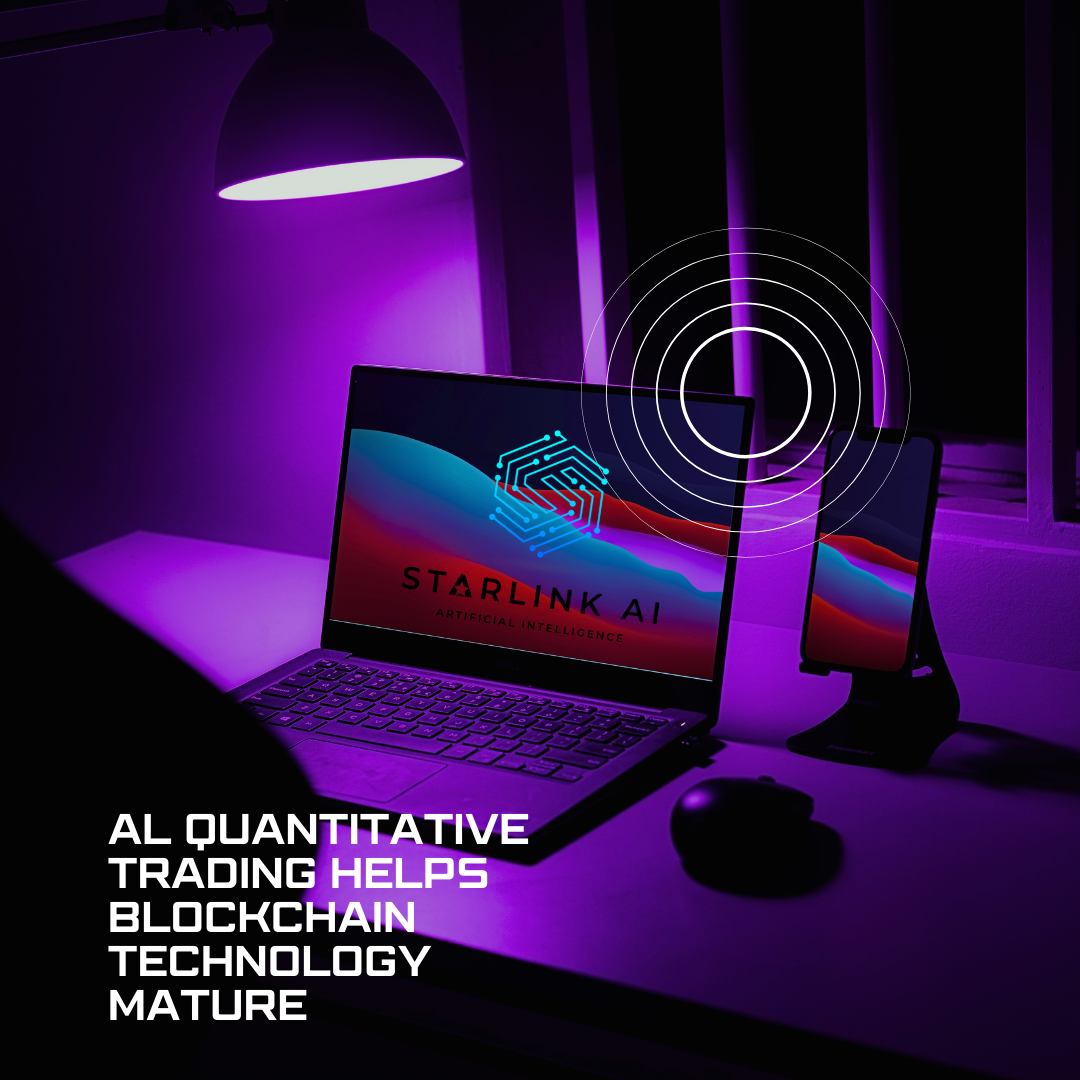 Starlink AI quantitative trading helps blockchain technology mature | by  Starlink | Medium