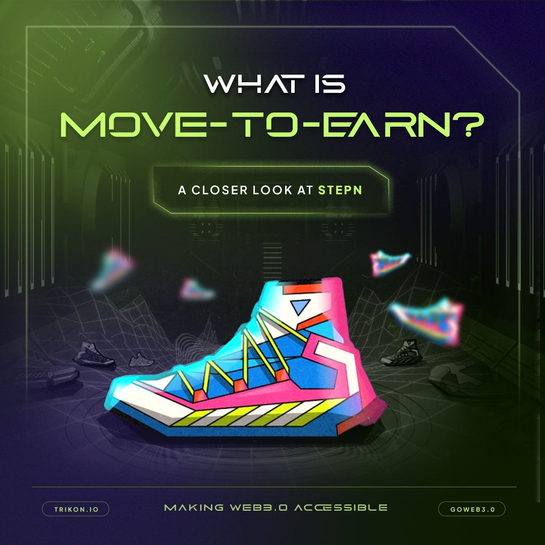 What is Move-to-Earn? A Closer Look at STEPN | by Trikon ecosystem | Medium