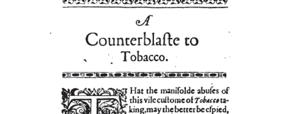 introduction of tobacco to england An introduction to 'This Vile Habit: King James' Counter Blast to Tobacco'  | by Malory Nye | History's Ink podcast