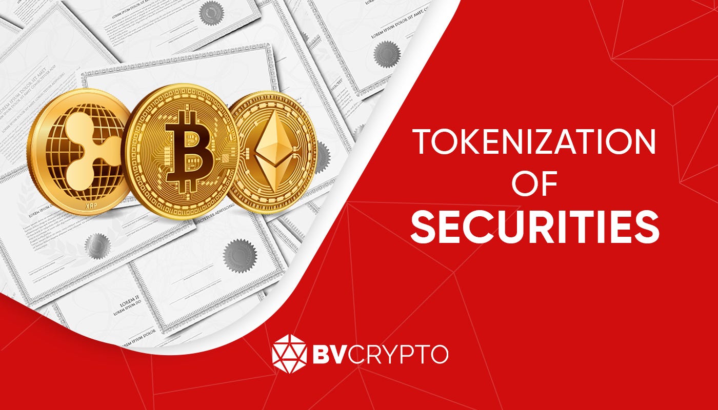 Tokenization of Securities. The process that initiated with… | by BV Crypto  | Medium