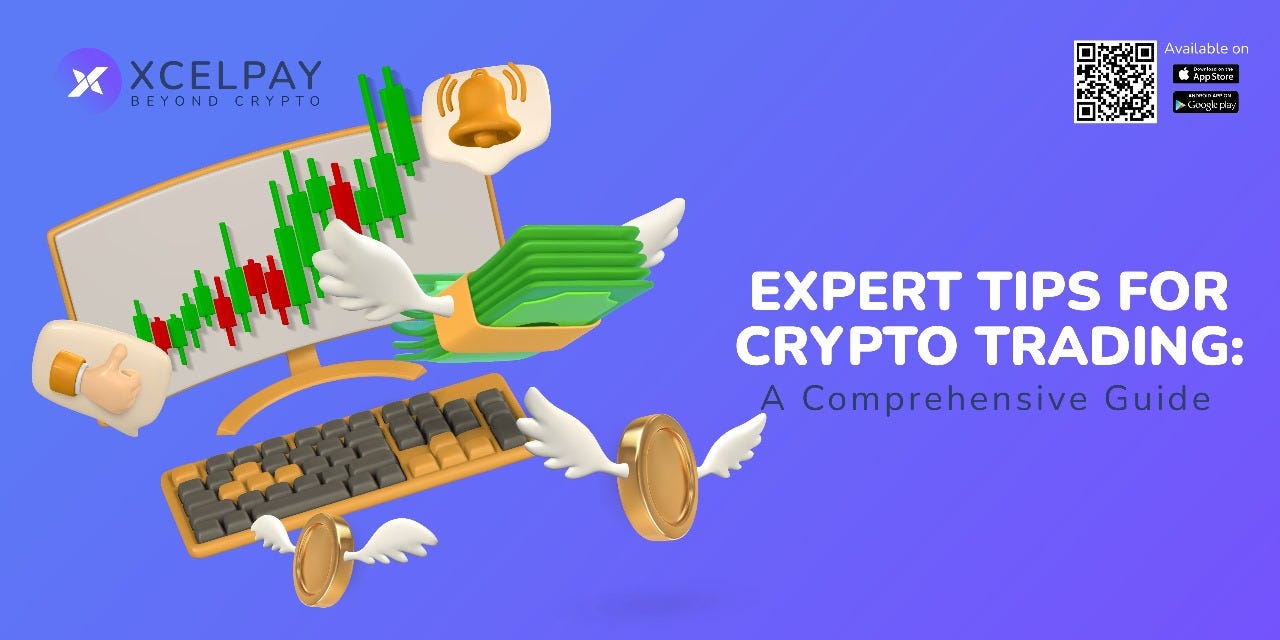 Expert Tips for Crypto Trading: A Comprehensive Guide | by XcelPay Wallet |  XcelPay Magazine | Medium