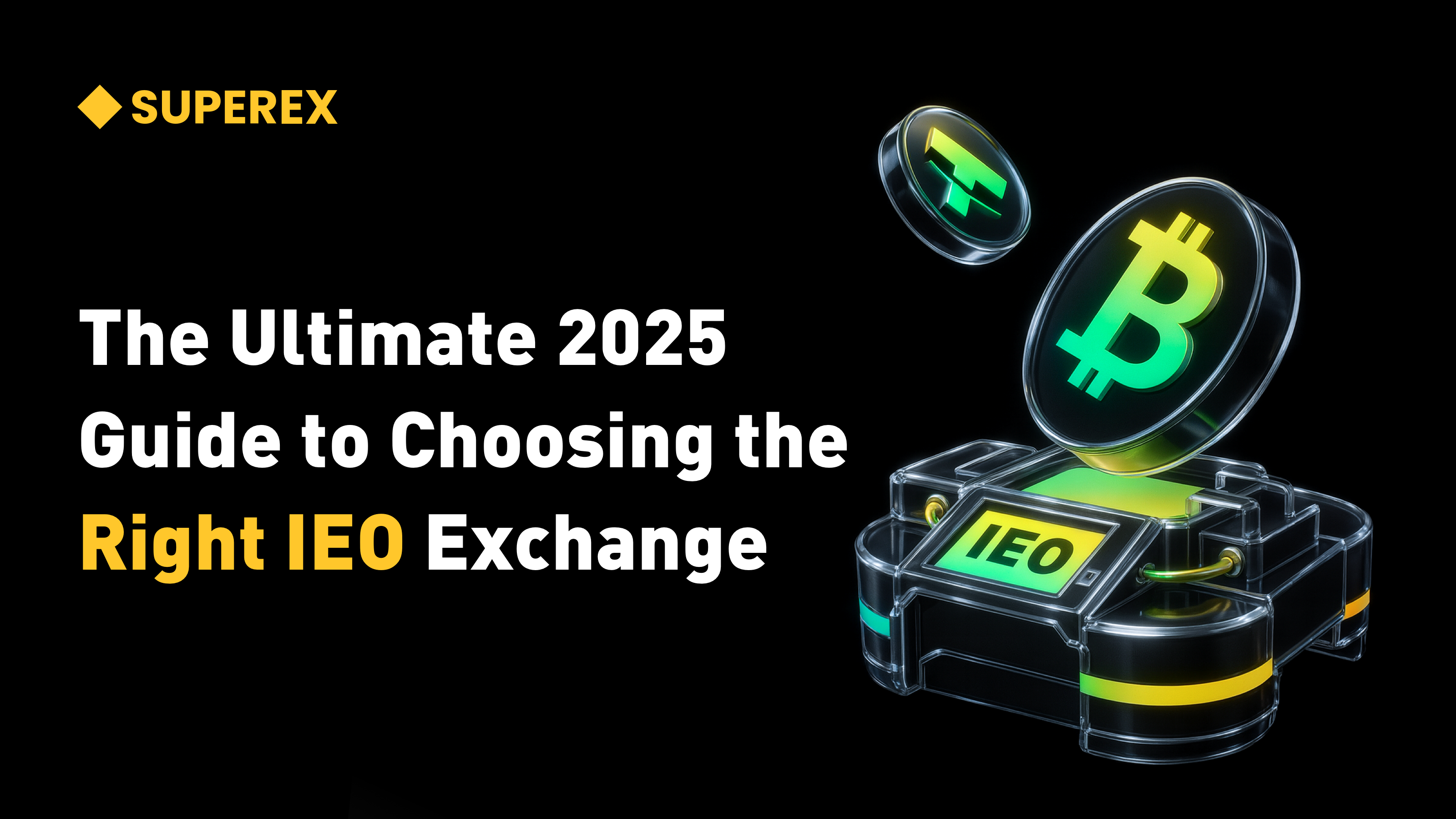 How to Choose an IEO Exchange in 2025: A Comprehensive Guide from Project  Screening and User Reach to Liquidity | by SuperEx | Medium