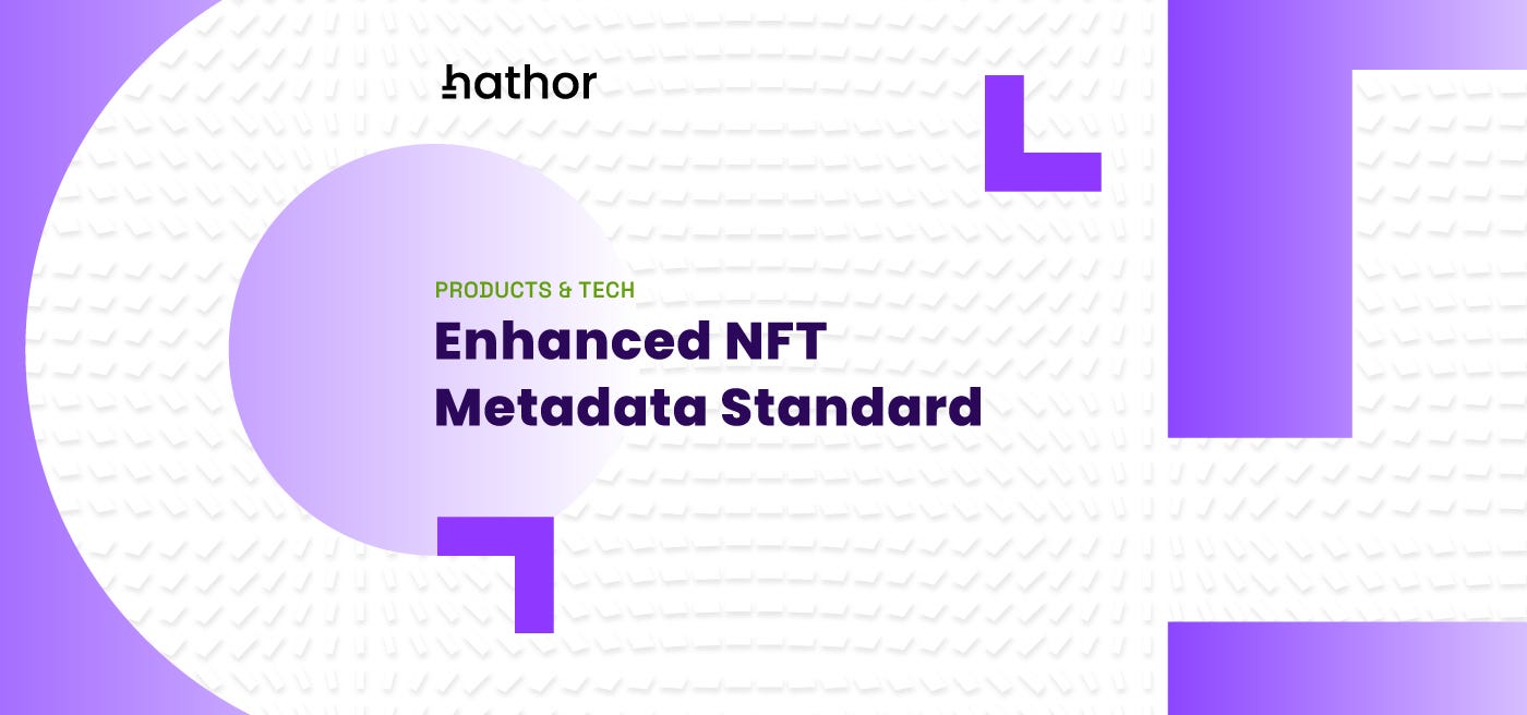 Enhanced NFT Metadata Standard. Thanks to its ease of integration… | by  Hathor Labs | Hathor Network