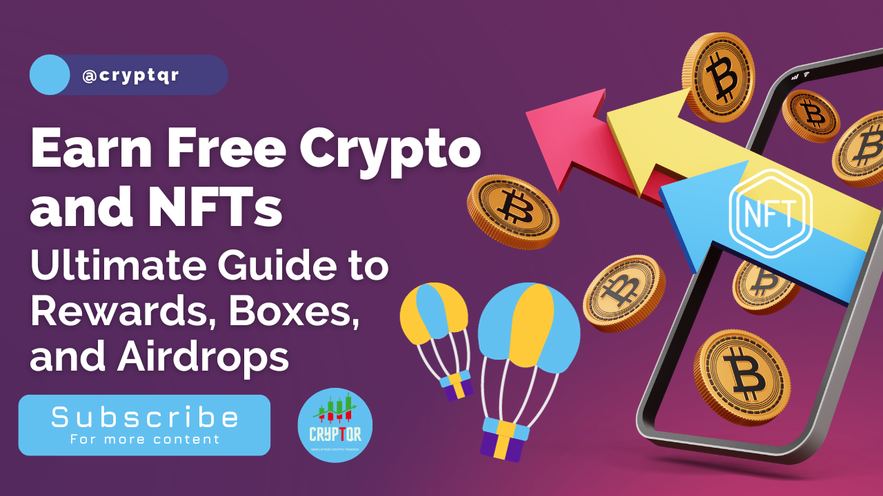 How to Earn Free Crypto and NFTs: The Ultimate Guide to Rewards, Boxes, and  Airdrops | by Cryptqr | Medium