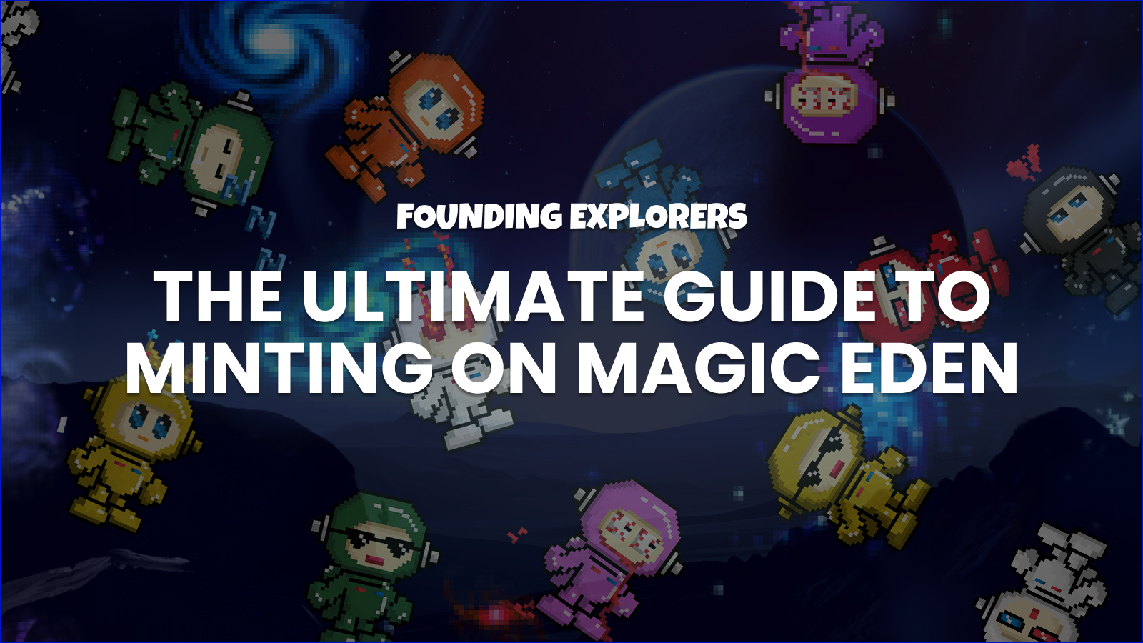 The Ultimate Guide to Minting Founding Explorers on Magic Eden on 29 August  | by Giants Protocol | Medium