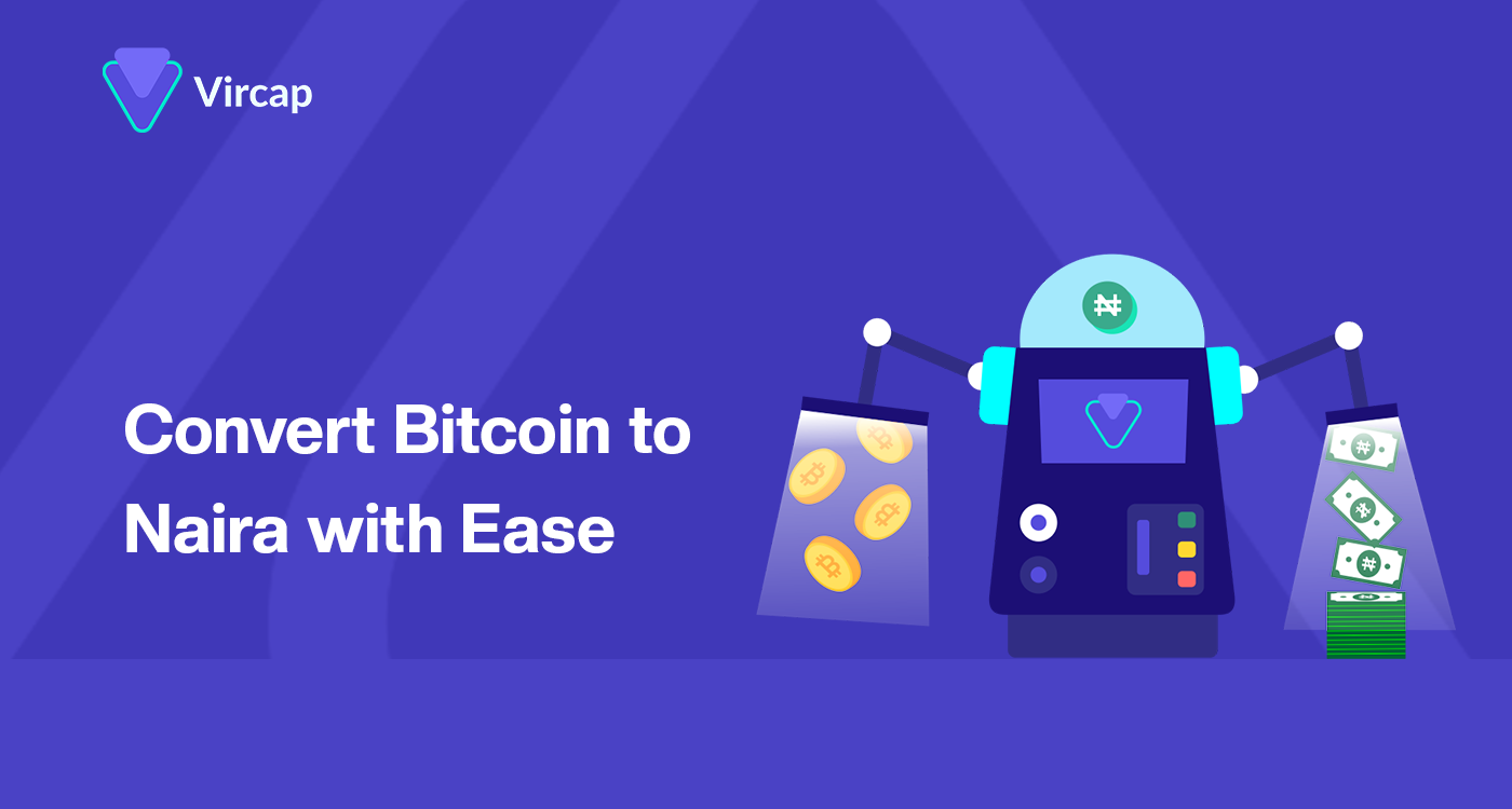 Convert Bitcoin to Naira with Ease | by Vircap Technologies | Medium