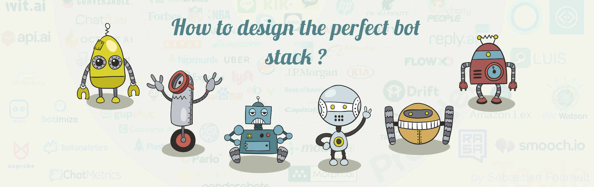 The Ultimate Guide To Designing A Chatbot Tech Stack | by Sébastien  Fourault | Chatbots Magazine