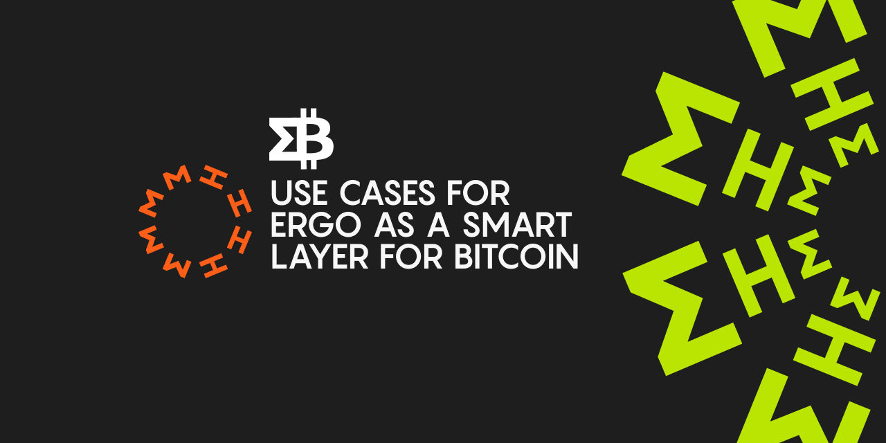 Use Cases For Ergo As A Smart Layer For Bitcoin | by Ergo Platform | Medium