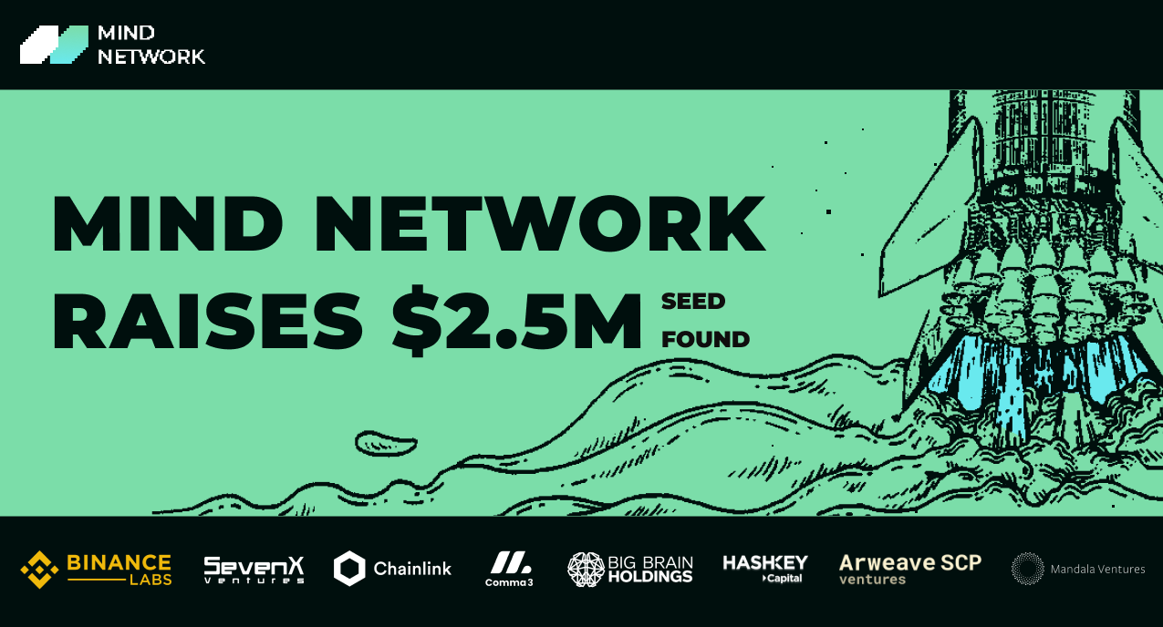 Mind Network Secures $2.5 Million in Seed Funding from Binance Labs and  Other Prominent VCs | by Mind Network | Medium