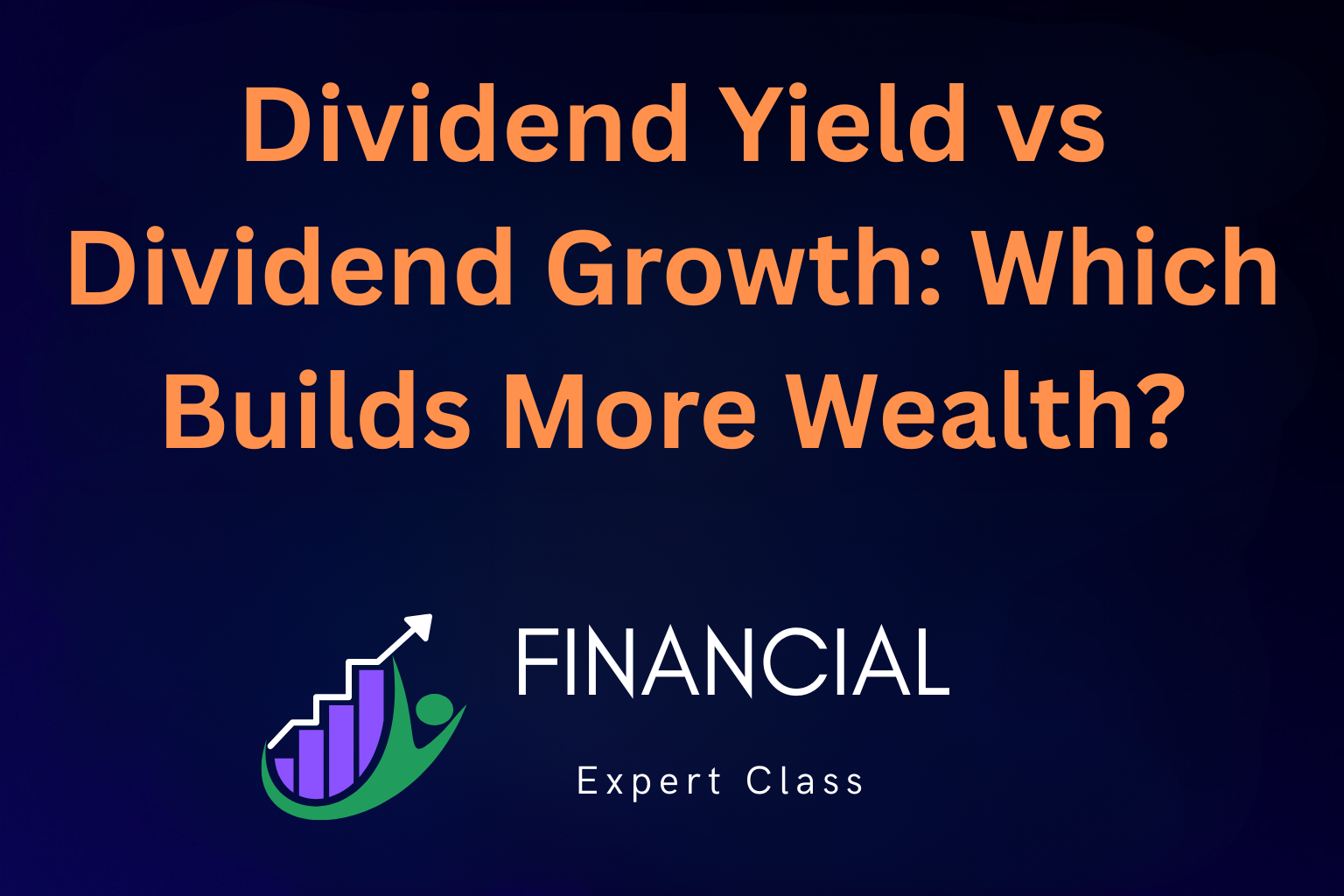 Dividend Yield vs Dividend Growth: Which Builds More Wealth In 2026? |  Medium