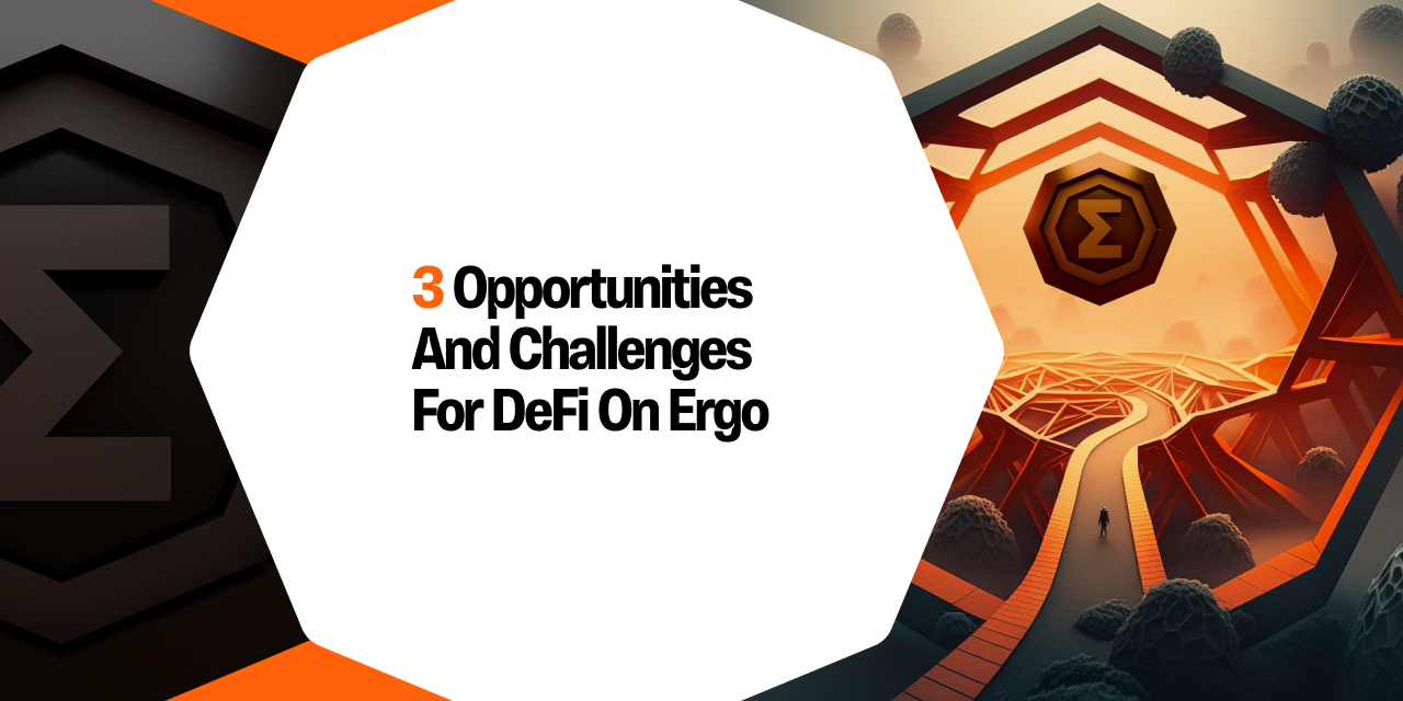 Three Opportunities And Challenges For DeFi On Ergo | by Ergo Platform |  Medium