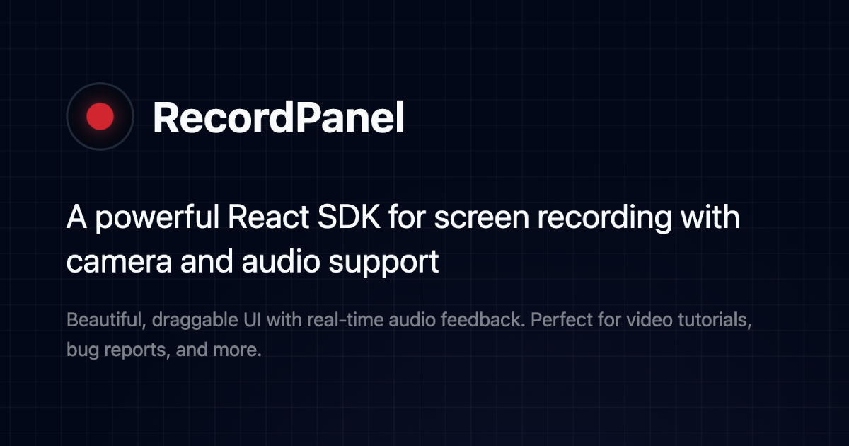 Building RecordPanel: A Screen Recording SDK for React, vibecoded