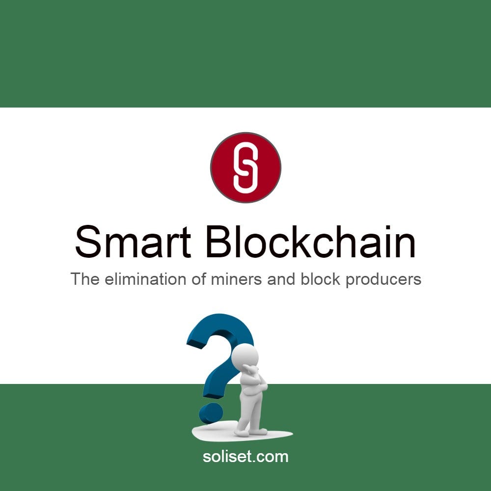 What is Smart Blockchain?. Replacing miners and block producers… | by  Somayyeh Gholami | HackerNoon.com | Medium