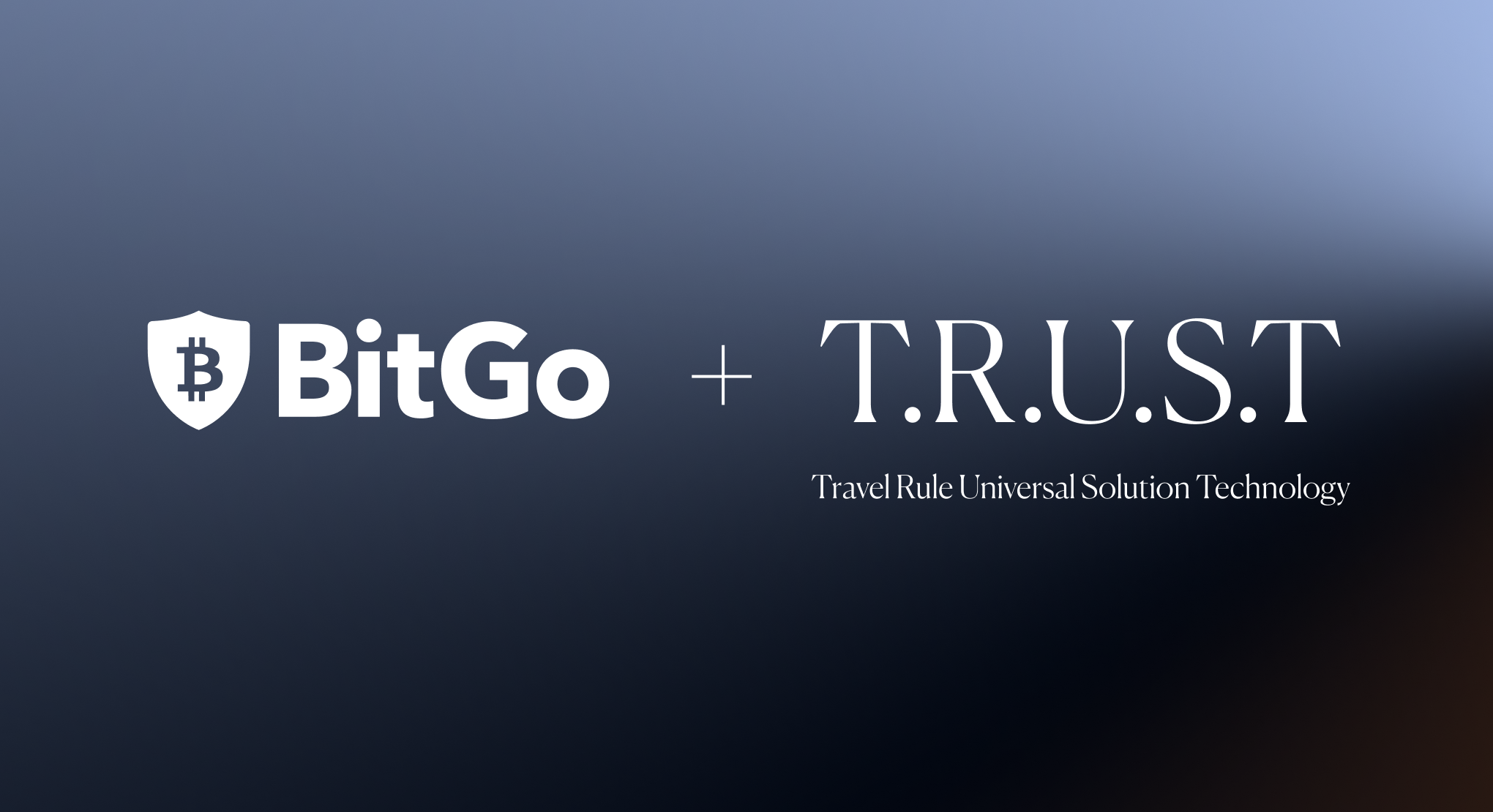 Introducing the Travel Rule Universal Solution Technology (“TRUST”) | by  BitGo Editor | Official BitGo Blog