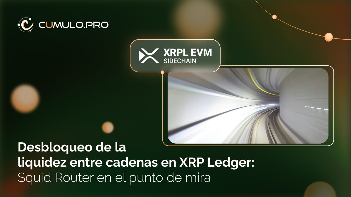 Desbloqueo de la liquidez entre cadenas en XRP Ledger: Squid Router en el  punto de mira | by Cumulo | Cumulo.pro | Medium