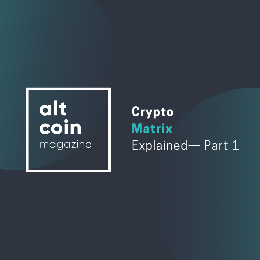 Crypto Matrix Explained— Part 1. By Peter Faleskini on ALTCOIN MAGAZINE |  by Peter Faleskini | The Capital | Medium
